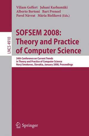 SOFSEM 2008: Theory and Practice of Computer Science: 34th Conference on Current Trends in Theory and Practice of Computer Science, Nový Smokovec, Slovakia, January 19-25, 2008, Proceedings de Villiam Geffert