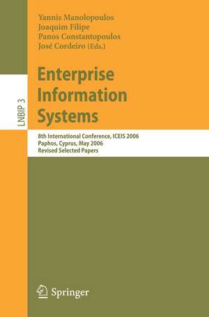 Enterprise Information Systems: 8th International Conference, ICEIS 2006, Paphos, Cyprus, May 23-27, 2006, Revised Selected Papers de José Cordeiro