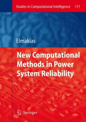 New Computational Methods in Power System Reliability de David Elmakias