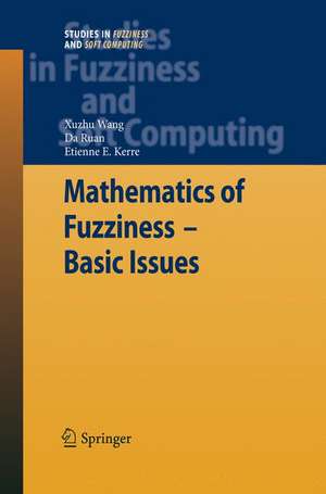 Mathematics of Fuzziness—Basic Issues de Xuzhu Wang