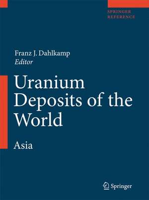 Uranium Deposits of the World: USA and Latin America de Franz J. Dahlkamp