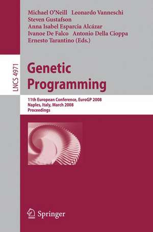 Genetic Programming: 11th European Conference, EuroGP 2008, Naples, Italy, March 26-28, 2008, Proceedings de Michael O'Neill