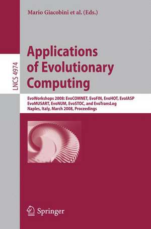 Applications of Evolutionary Computing: EvoWorkshops 2008: EvoCOMNET, EvoFIN, EvoHOT, EvoIASP, EvoMUSART, EvoNUM, EvoSTOC, and EvoTransLog de Mario Giacobini