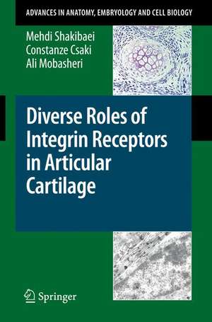 Diverse Roles of Integrin Receptors in Articular Cartilage de Mehdi Shakibaei