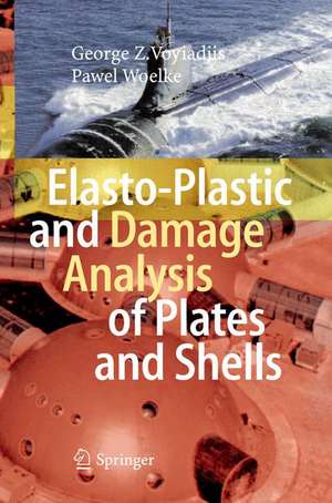 Elasto-Plastic and Damage Analysis of Plates and Shells de George Z Voyiadjis