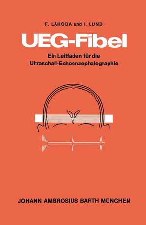 UEG-Fibel: Ein Leitfaden für die Ultraschall-Echoenzephalographie de A. Schrader