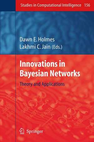 Innovations in Bayesian Networks: Theory and Applications de Dawn E. Holmes