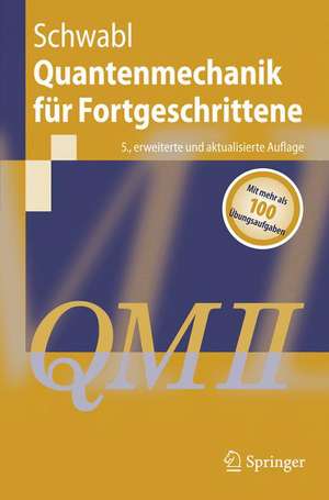 Quantenmechanik für Fortgeschrittene (QM II) de Franz Schwabl