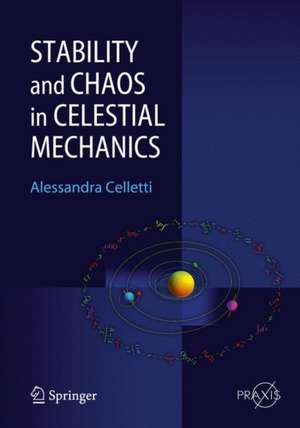 Stability and Chaos in Celestial Mechanics de Alessandra Celletti