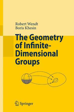 The Geometry of Infinite-Dimensional Groups de Boris Khesin