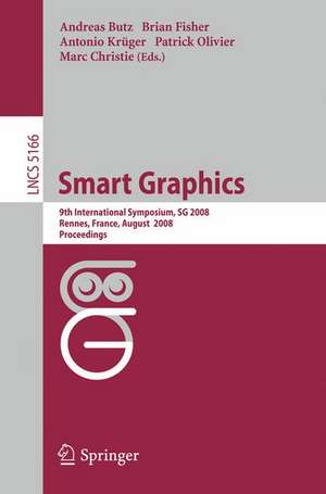 Smart Graphics: 9th International Symposium, SG 2008, Rennes, France, August 27-29, 2008, Proceedings de Andreas Butz