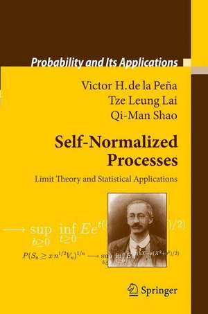 Self-Normalized Processes: Limit Theory and Statistical Applications de Victor H. Peña