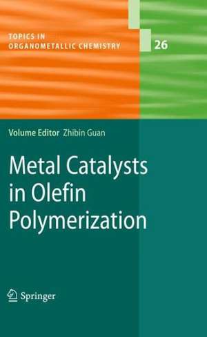 Metal Catalysts in Olefin Polymerization de Zhibin Guan