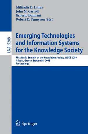 Emerging Technologies and Information Systems for the Knowledge Society: First World Summit on the Knowledge Society, WSKS 2008, Athens, Greece, September 24-26, 2008. Proceedings de Miltiadis D. Lytras