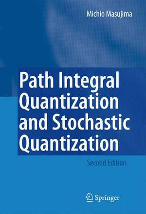 Path Integral Quantization and Stochastic Quantization de Michio Masujima