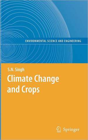 Climate Change and Crops de S.N. Singh