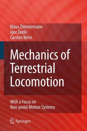 Mechanics of Terrestrial Locomotion: With a Focus on Non-pedal Motion Systems de Klaus Zimmermann