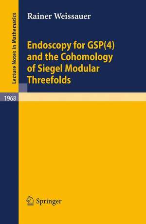 Endoscopy for GSp(4) and the Cohomology of Siegel Modular Threefolds de Rainer Weissauer