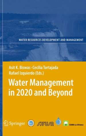 Water Management in 2020 and Beyond de Asit K. Biswas