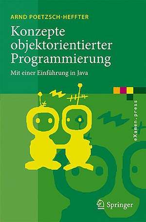 Konzepte objektorientierter Programmierung: Mit einer Einführung in Java de Arnd Poetzsch-Heffter