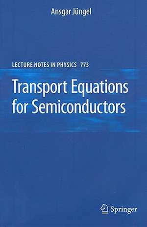 Transport Equations for Semiconductors de Ansgar Jüngel