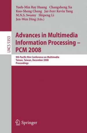 Advances in Multimedia Information Processing - PCM 2008: 9th Pacific Rim Conference on Multimedia, Tainan, Taiwan, December 9-13, 2008, Proceedings de Yueh-Min Ray Huang