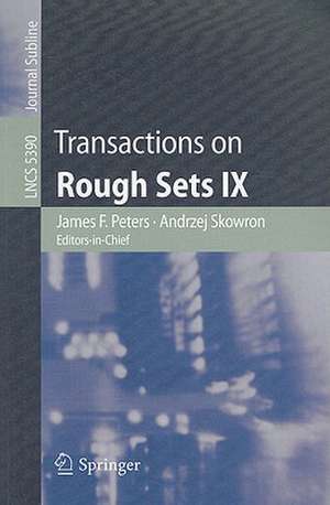 Transactions on Rough Sets IX de James F. Peters