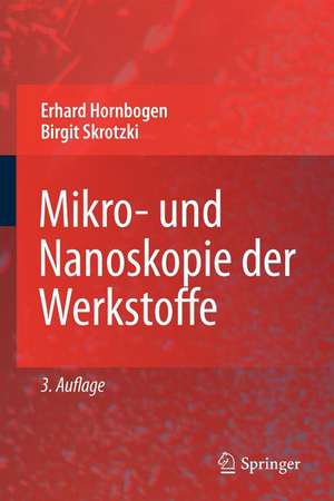 Mikro- und Nanoskopie der Werkstoffe de Erhard Hornbogen