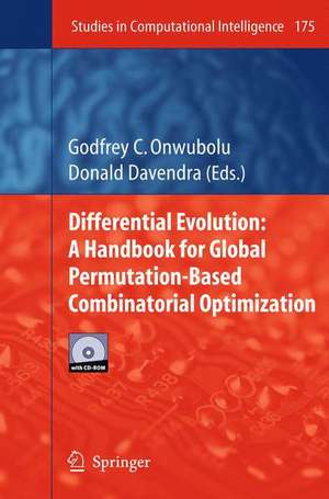 Differential Evolution: A Handbook for Global Permutation-Based Combinatorial Optimization de Godfrey C. Onwubolu