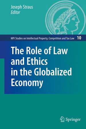 The Role of Law and Ethics in the Globalized Economy de Joseph Straus