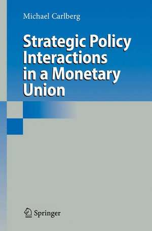 Strategic Policy Interactions in a Monetary Union de Michael Carlberg