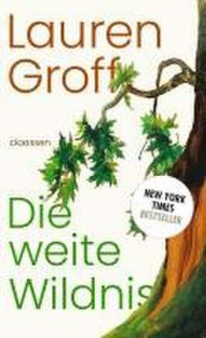 Die weite Wildnis de Lauren Groff