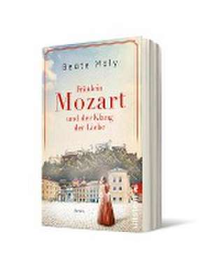 Fräulein Mozart und der Klang der Liebe de Beate Maly