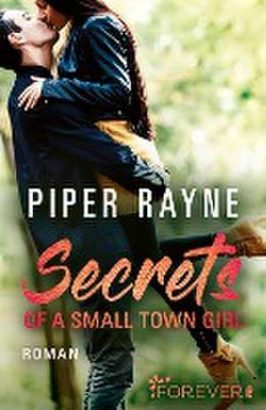 Secrets of a Small Town Girl de Piper Rayne