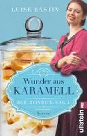 Wunder aus Karamell de Luise Bastin