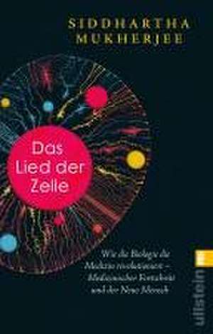 Das Lied der Zelle de Siddhartha Mukherjee