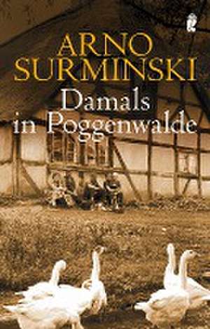 Damals in Poggenwalde de Arno Surminski