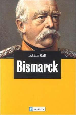 Bismarck de Lothar Gall