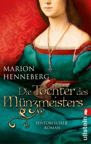 Die Tochter des Münzmeisters de Marion Henneberg