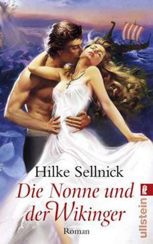 Die Nonne und der Wikinger de Hilke Sellnick