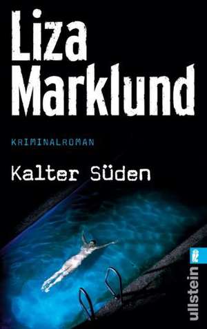 Kalter Süden de Liza Marklund