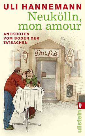 Neukölln, mon amour de Uli Hannemann