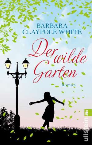 Der wilde Garten de Barbara Claypole White