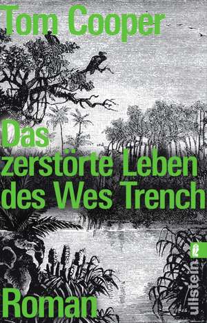 Das zerstörte Leben des Wes Trench de Tom Cooper