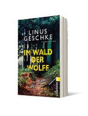 Im Wald der Wölfe de Linus Geschke