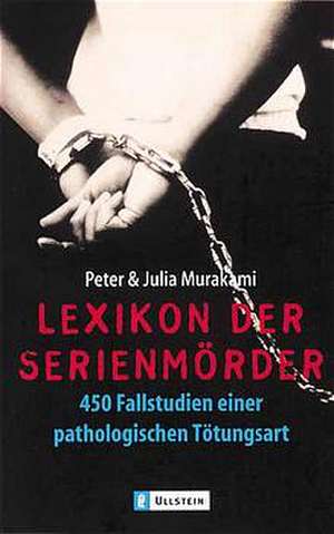 Lexikon der Serienmörder de Peter Murakami