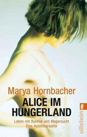 Alice im Hungerland de Marya Hornbacher