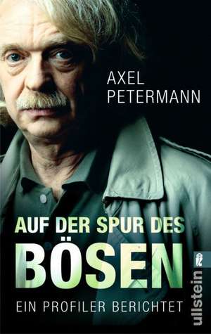 Auf der Spur des Bösen de Axel Petermann