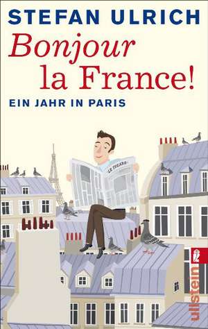 Bonjour la France de Stefan Ulrich