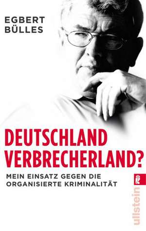 Deutschland, Verbrecherland? de Egbert Bülles